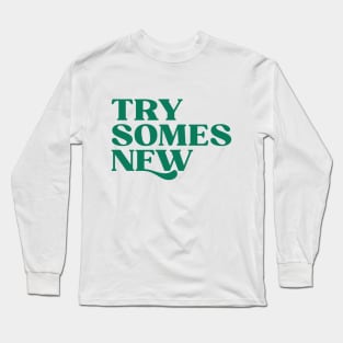 Try Somes New Long Sleeve T-Shirt